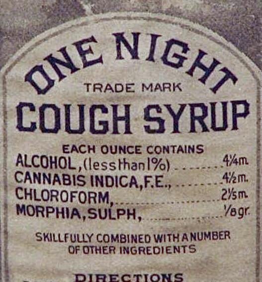 There weren’t strict labeling laws regarding medications in the late 1800s to early 1900s. The “One Night Cough Syrup” was sold in the late 1800s and it may have been the mother of all dangerous cough syrups.