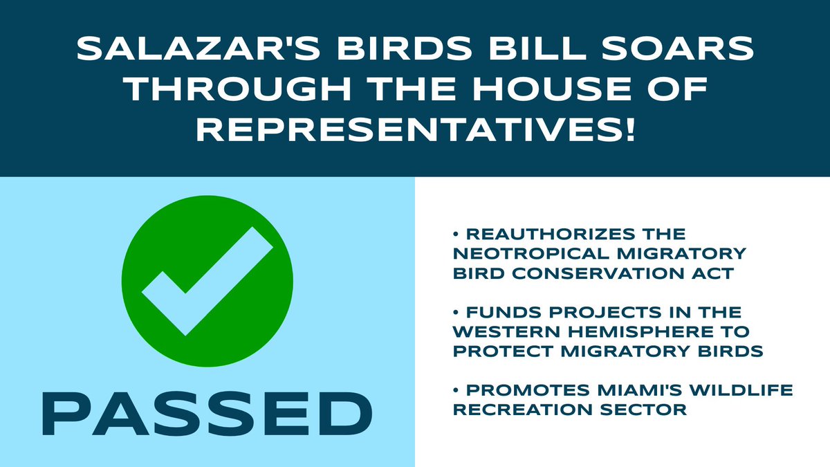 ✅ H.R. 4389, the Migratory Birds of the Americas Conservation Enhancements Act PASSED.