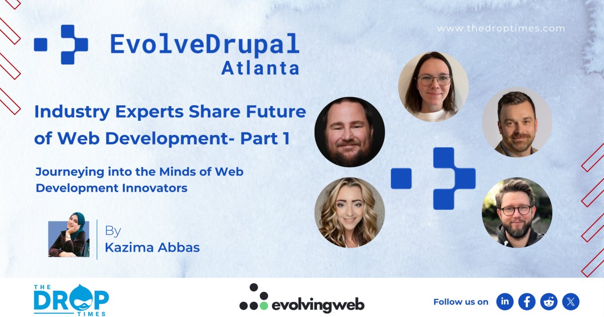 EvolveDrupal Atlanta: Industry Experts Share Future of Web Development—Part 1 bit.ly/3xwCjJf @evolvingweb @acquia @getpantheon @dubbot