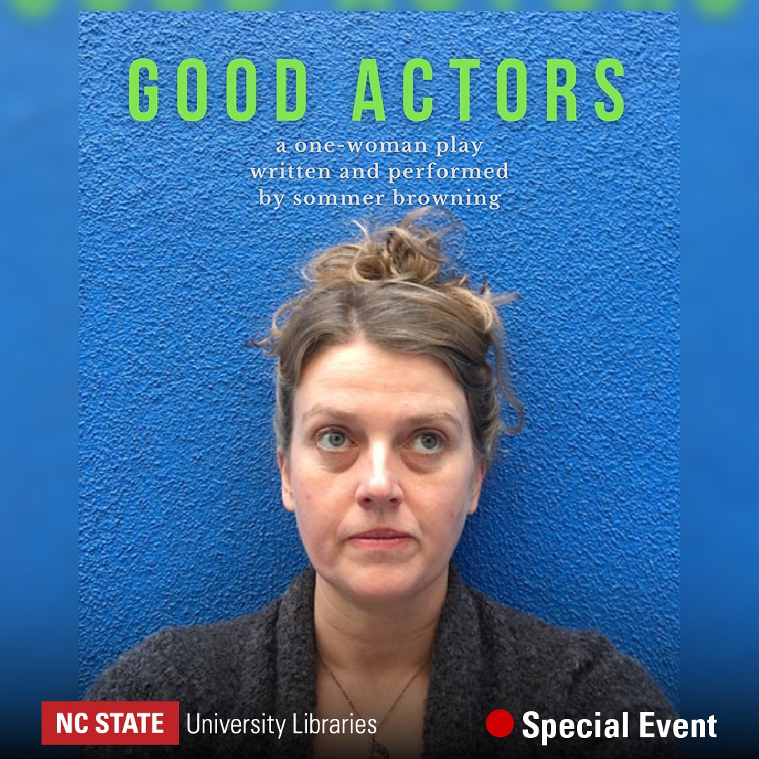 Based on the poetry collection of the same name, Good Actors is an irreverent, moving, funny, genre-bending one-woman show about the beauty and impossibility of being human. More info & register: lib.ncsu.edu/events/good-ac…