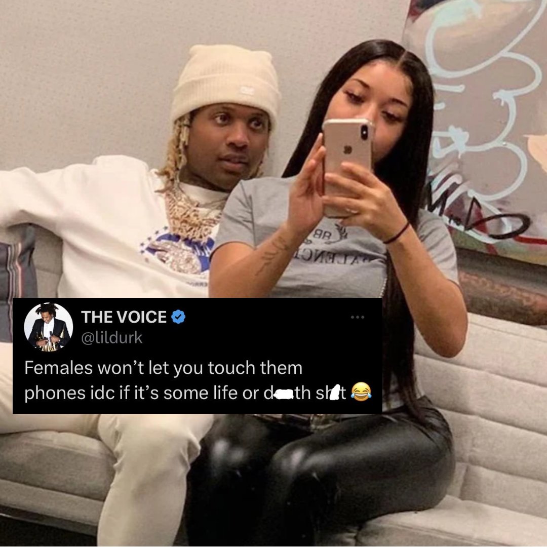 Lil Durk says woman won't let man touch their phones even is life or death situation 👀