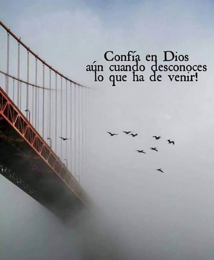 Confía en Dios aún cuando desconoces lo que ha de venir.