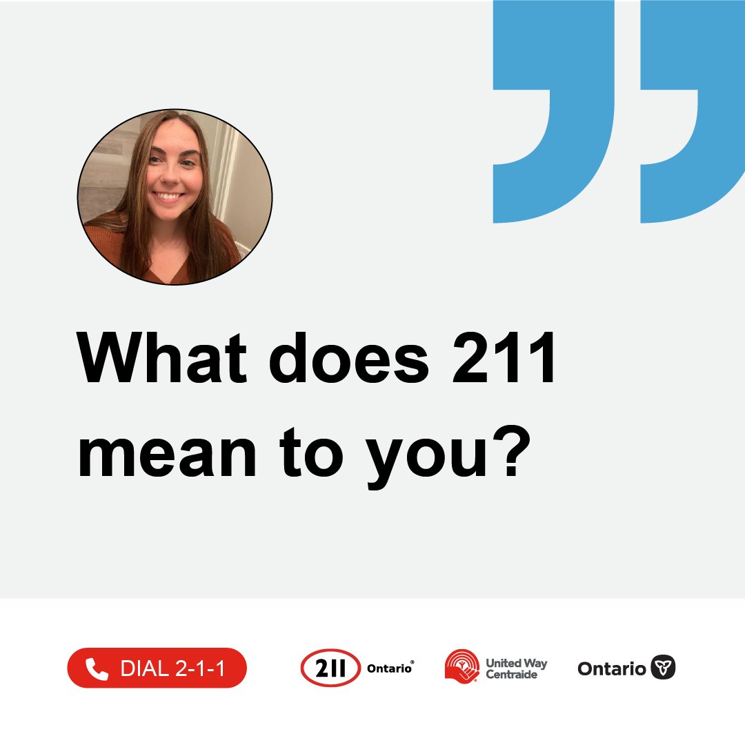 What does 211 mean to you? Calling 211 is a place where you can receive empathy and support, while also being connected to local community organizations. - Breanna, Community Resource Specialist