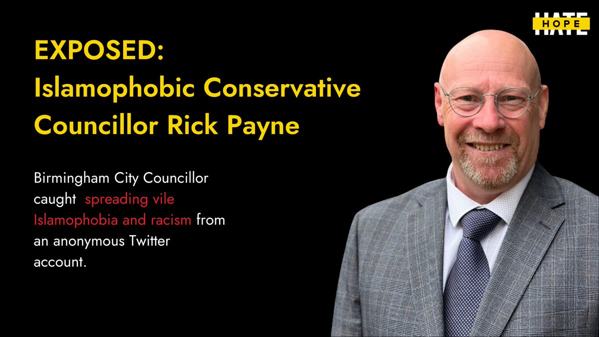 💥NEW: Conservative Birmingham City Councillor Rick Payne, has been suspended after a HOPE not hate investigation revealed he was spreading vile Islamophobia and racism from an anonymous Twitter account. hopenothate.org.uk/2024/04/05/exp…