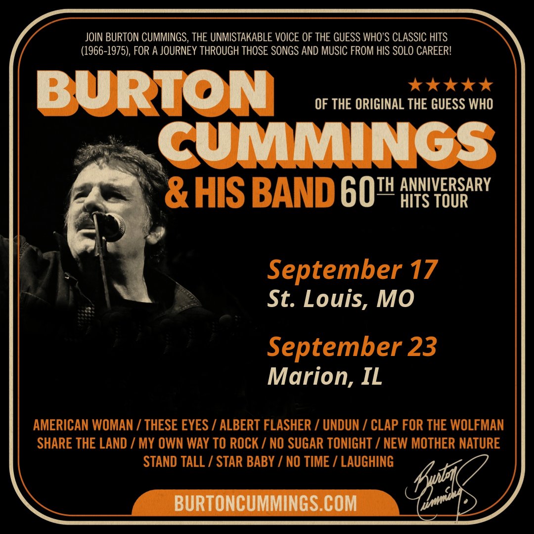 burtoncummings's tweet image. 𝐍𝐄𝐖 𝐂𝐎𝐍𝐂𝐄𝐑𝐓 𝐀𝐍𝐍𝐎𝐔𝐍𝐂𝐄𝐌𝐄𝐍𝐓𝐒 Join Burton Cummings, the unmistakable voice of the original The Guess Who’s classic hits, and his band on September 17th at @thefactory_stl and September 23rd at @MarionCivic . Hear the songs you know, sung by the voice on the…