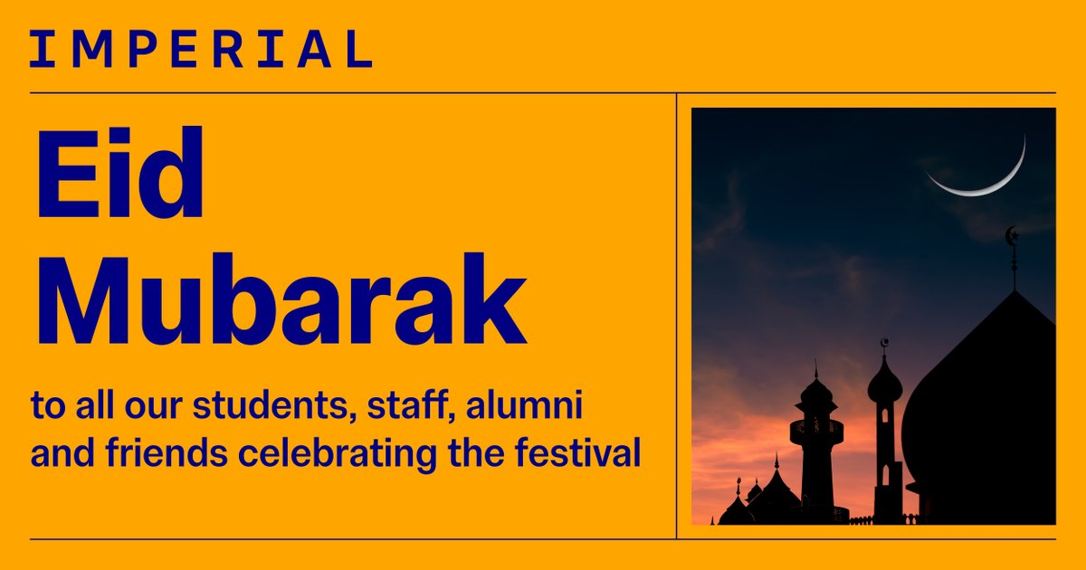 Eid Mubarak to #OurImperial students, staff, alumni and friends celebrating 🌙 🕌 We hope your day is full of peace, joy and lots of food! 🧡 #EidMubarak