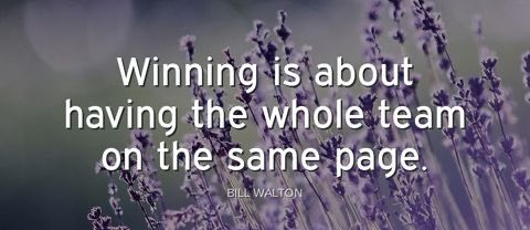 'Winning is about having the whole team on the same page.'-Bill Walton