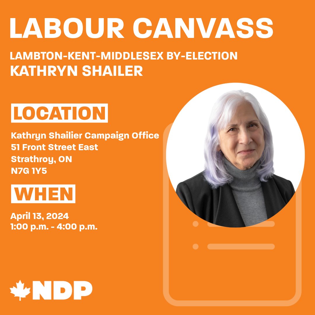 Join us this Saturday for a labour canvass supporting @KathyShailerNDP, hosted by @ldn_labour. Kathryn is the @OntarioNDP candidate in the May 2 by-election in Lambton-Kent-Middlesex. Let's elect a candidate prioritizing workers & families. RSVP: ow.ly/Zn7h50RbyF5 #OnLab
