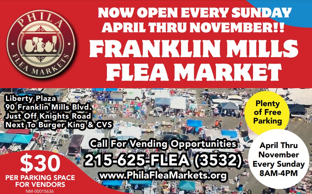 THE FRANKLIN MILLS FLEA MARKET IS BACK!

Open EVERY Sunday now through November - 8AM-4PM
Liberty Plaza
90 Franklin Mills Blvd.
Plenty of Free Parking!

Call For Vending Opportunities: (215) 625-FLEA (3532)
philafleamarkets.org
#PhilaFleaMarkets #Philly #Philadelphia