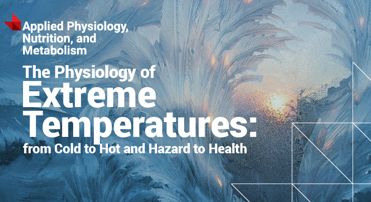 Call for Papers: The physiology of extreme temperatures: from cold to hot and hazard to health Submission due date - Sept 1, 2024 Guest Eds Glen Kenny & @robertdmeade Check the site for details: ow.ly/AgCs50QSUNh @CraigCrandall81 @IntegrPhysLab @mano_tatsu @kiwiheatlab