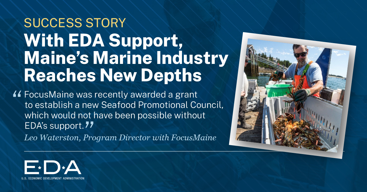 With EDA support, @mtimaine and @FocusMaineJobs created the Seafood Economic Accelerator in Maine (SEA Maine) - bringing together leaders in commercial fishing, aquaculture & the seafood economy w/plans to create the 1st Seafood Promotional Council. More📰bit.ly/3TRSsjZ