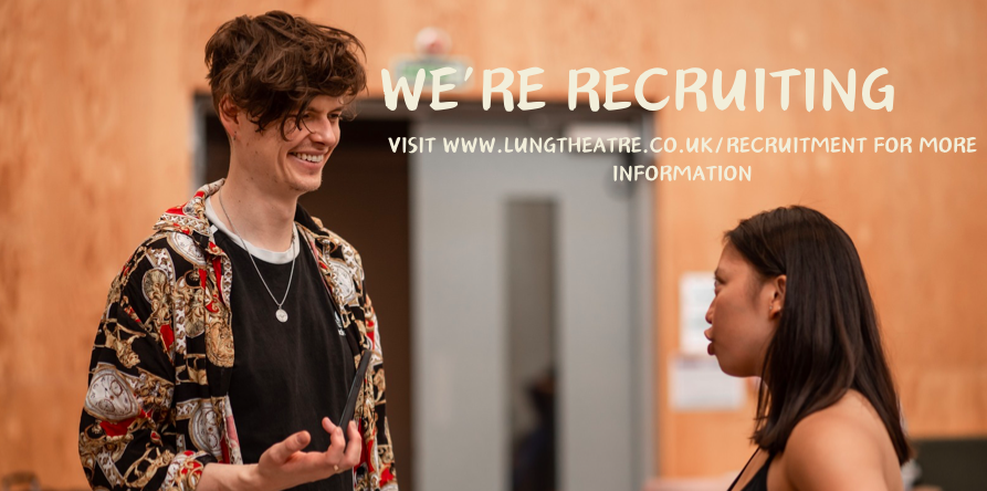 Are you a Stage Manager? Costume Supervisor? Sound Operator? Associate Musical Director? We are recruiting for LOTS of exciting roles at LUNG for an upcoming production. For more information visit lungtheatre.co.uk/recruitment. Applications close 15th April.