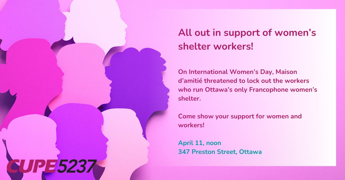 Maison d'Amitié is the only Francophone women’s shelter in the Ottawa area. These 30 members - who are all women - save lives, providing safety and security for women and families fleeing domestic violence. Their work is mentally exhausting yet the employer is trying to force…