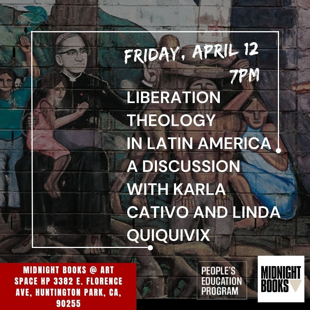Linda Quiquivix and Karla Cativo will speak on liberation theology and the connection to liberation struggles in Mexico and El Salvador! This coming Friday, April 12 at 7PM at @MidnightBooksLA ! 3382 E. Florence Ave., Huntington Park, CA 90255