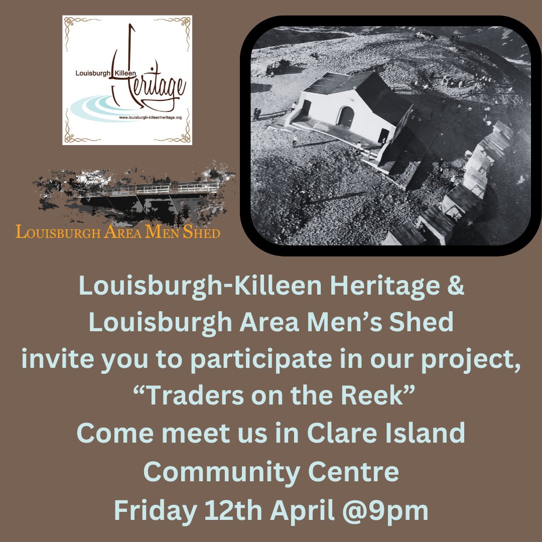 Looking forward to hearing the stories from #ClareIsland in Clare Island Community Centre this Friday 12th April at 9pm. Louisburgh Area Men's Shed & Louisburgh-Killeen Heritage are working on our project 'Traders on the Reek' for National Heritage Week 2024.