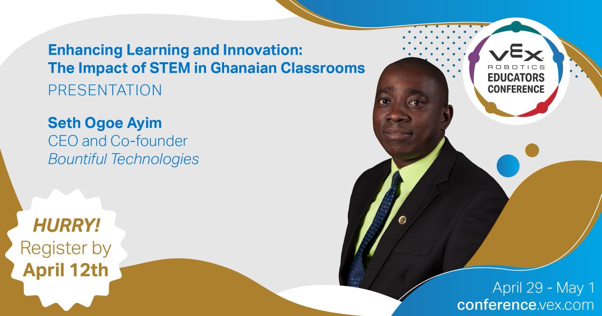 Discover how STEM can positively transform teaching and learning experiences in the context of Ghanaian classrooms in a presentation with Seth Ogoe Ayim, CEO and Cofounder of Bountiful Technologies, at the #VEXconference! Register by April 12: buff.ly/3TZQFLl