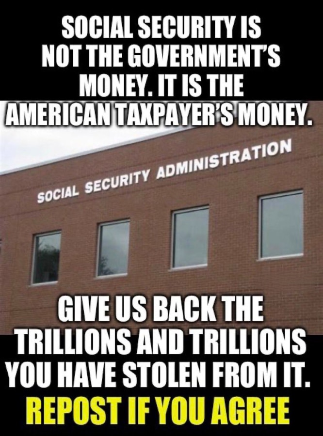 Billions of $$$ have been 'borrowed' from monies we contribute to our 'Social Security' . Anytime the WH & Congress borrow our money, it should be returned with interest to this Fund. It is NOT government's right to use these funds we are set aside with every paycheck. Tell