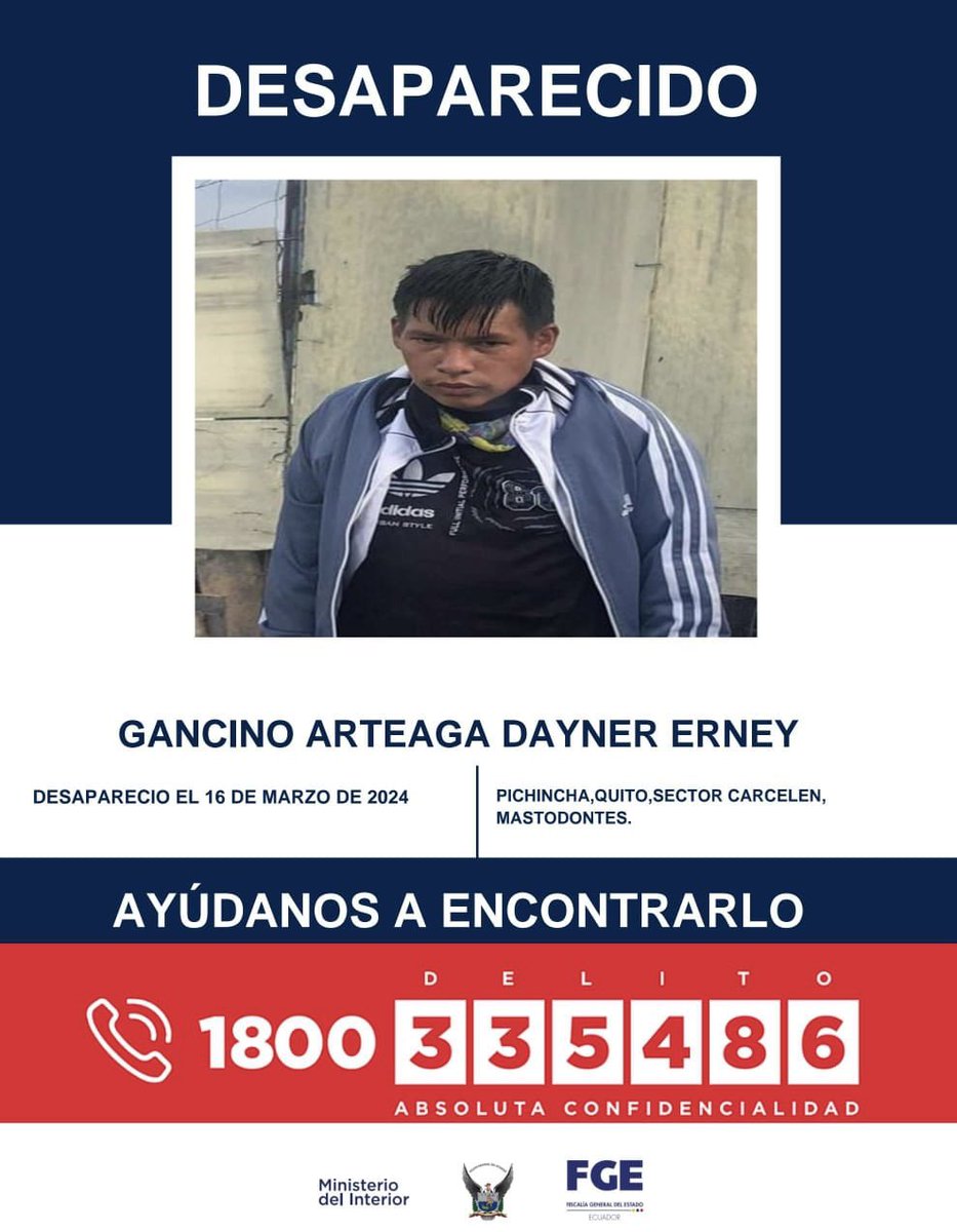 PoliciaEcuador's tweet photo. 🚨AYÚDANOS A ENCONTRARLO🚨

GANCINO ARTEAGA DAYNER ERNEY, reportado como desaparecido desde el 16 de marzo de 2024, en el sector de Carcelén, #UIO.

📞 Si tienes información comunicate al 1800 DELITO (335486). https://t.co/w5kPa5f8FL