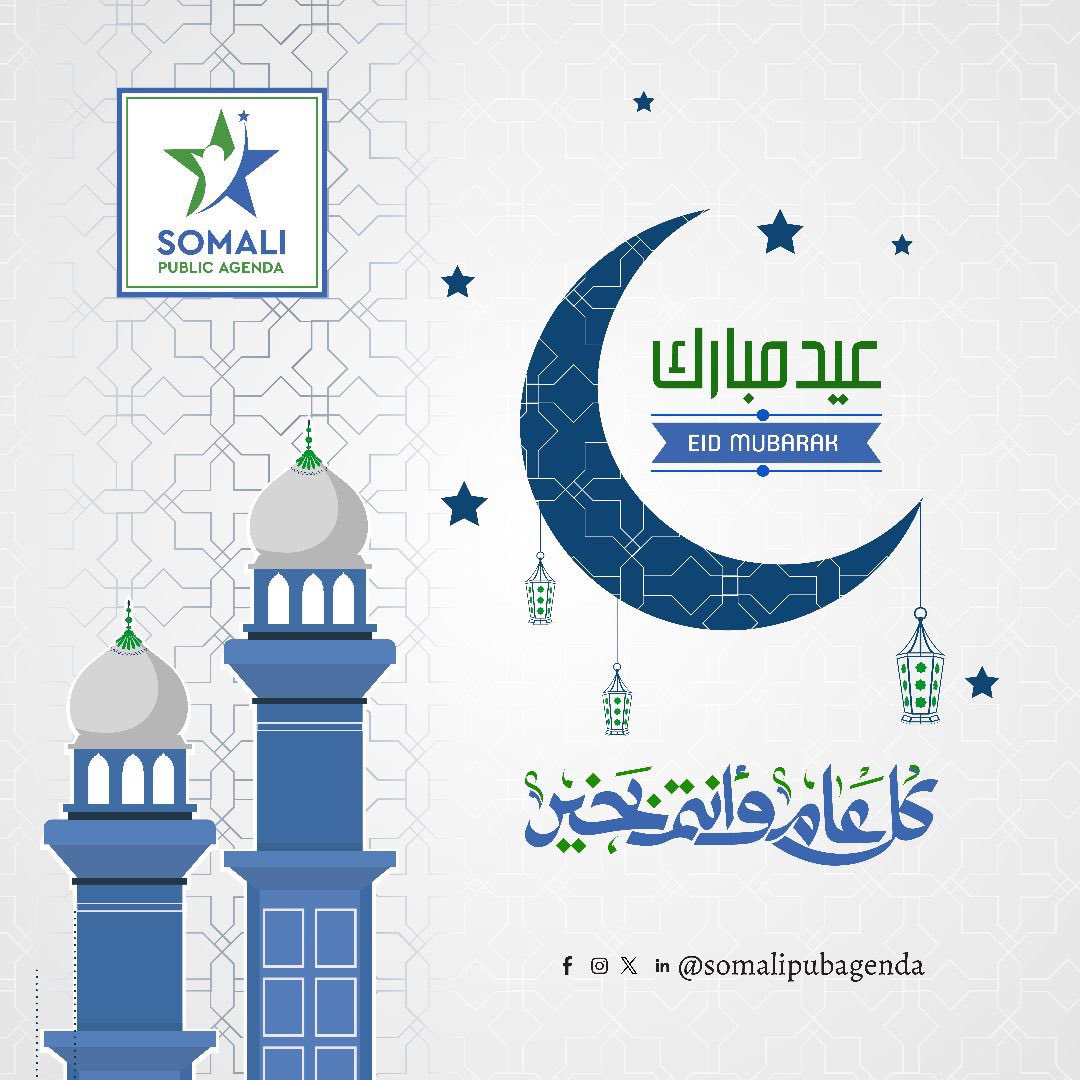 Eid Mubarak from the Somali Public Agenda team to all who are celebrating Eid al Fitr in #Somalia and beyond.