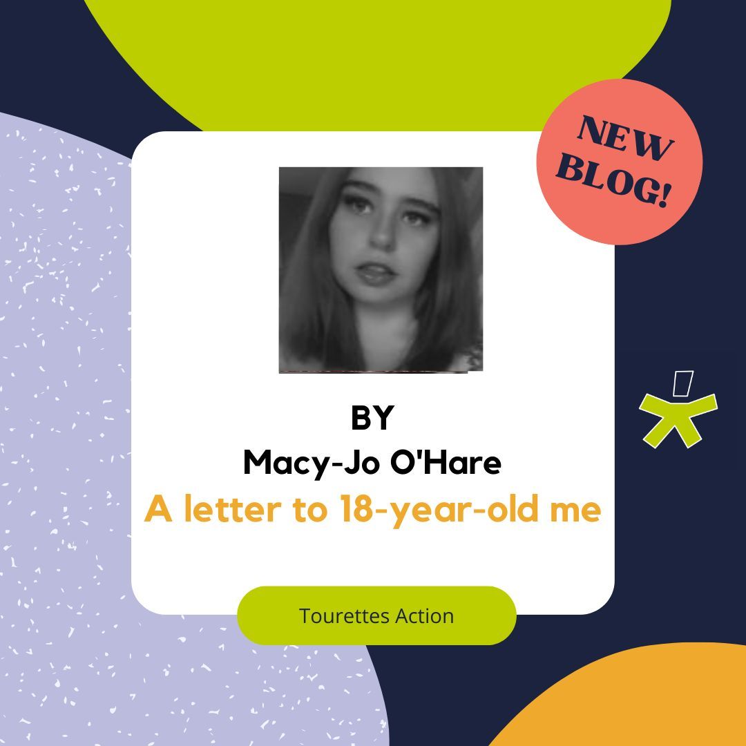 A letter to 18-year-old me by Macy-Jo O'Hare 'What I wish I knew when I was diagnosed with Tourette’s' Read Macy's fantastic new blog, here: buff.ly/3xtTHyl #Tourettes #TouretteSyndrome #TicsAndTourettes #Neurodiversity