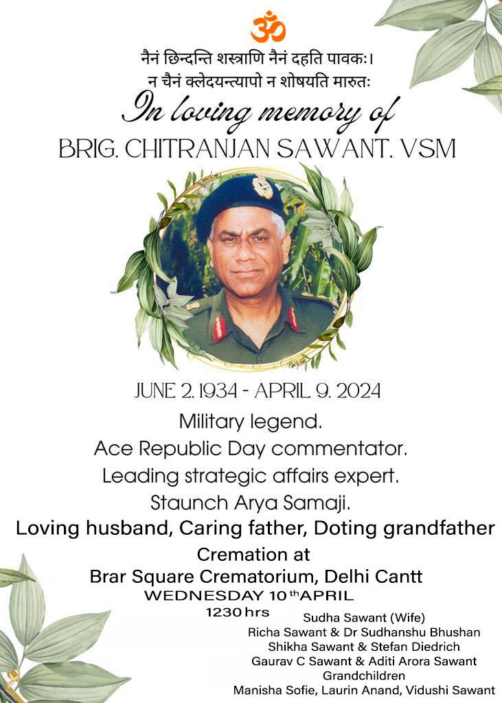My hero My father Brig Chitranjan Sawant, VSM Republic Day Parade, Independence Day & Rashtrapati Bhavan gallantry citations commentator for five decades passed away this afternoon. He was also a strong believer in teachings of Swami Dayanand. Cremation: Brar Square 1230 hours