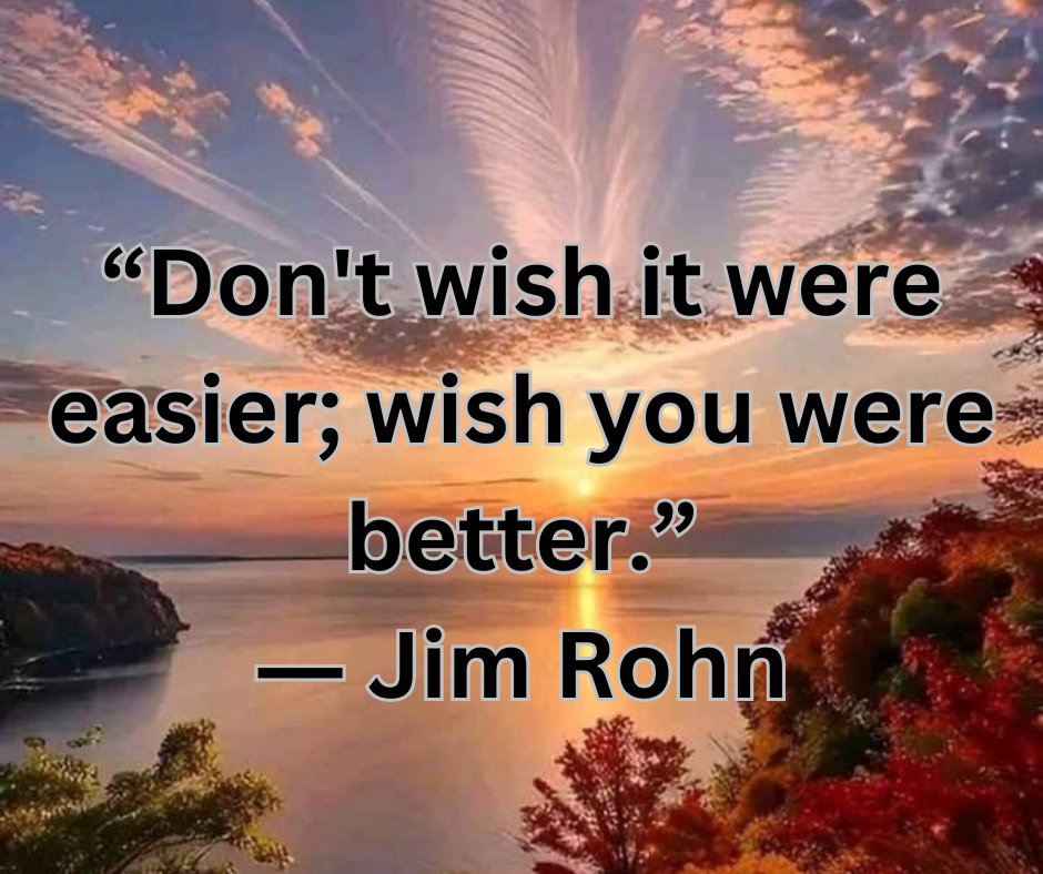 “Don't wish it were easier; wish you were better.”
― Jim Rohn 
#inspirational, #motivation, #positivemindset, #positivequotes, #positivethinking, #success, #wish, #wishfulthinking