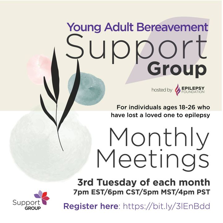 If you have lost a loved one due to epilepsy, you're not alone. Join the Young Adult Bereavement Virtual Support Group for people ages 18-26 and connect with others who have experienced the same loss. The next meeting is Tuesday, April 16, at 7 p.m. ET. bit.ly/3lEnBdd