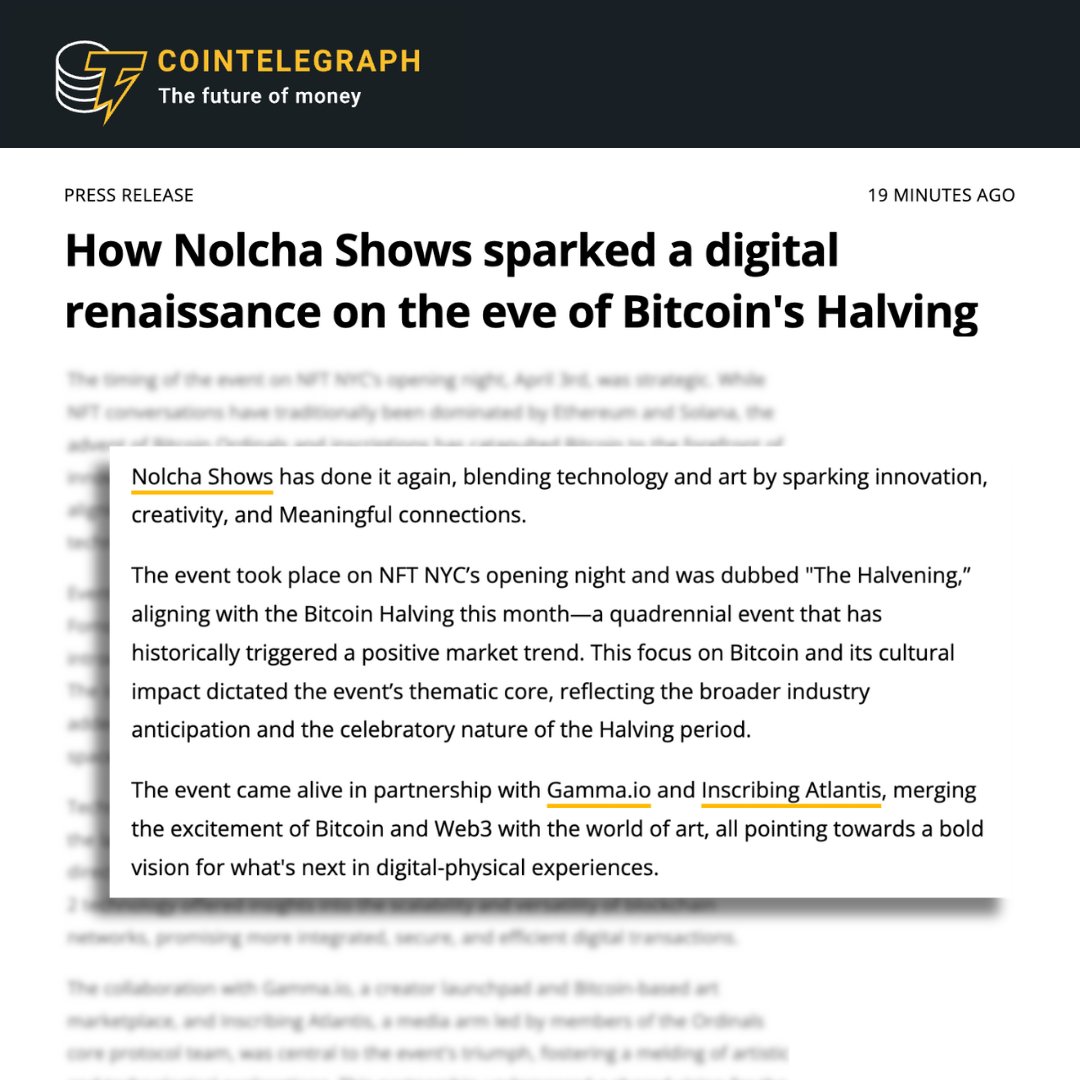 The Halvening has been featured in @Cointelegraph 😇 '@NolchaShows has done it again'❗️ 'The event came alive in partnership with @trygamma and @InscribAtlantis, merging the excitement of Bitcoin and Web3 with the world of art.' 🎨🔗👇