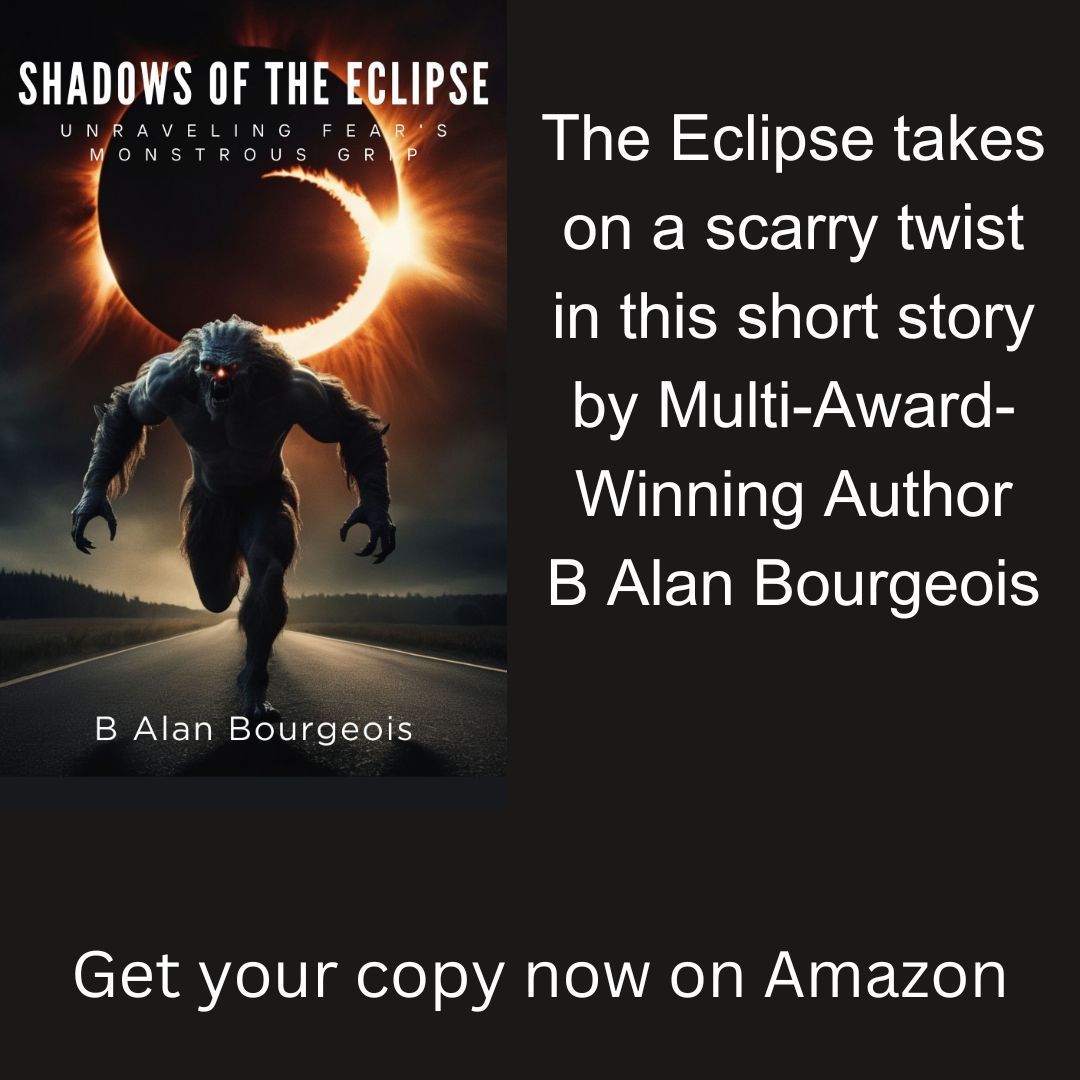 The #Eclipse takes on a #scarry twist in this #short# story by Multi-Award-Winning #Author
B Alan Bourgeois Available Now on #Amazon