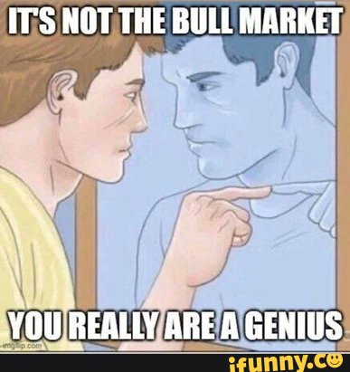 You are not a genius, it’s a bull run. 2019 I lived and breathed altcoins. When the 2021 bull market came trading was easy. Catching a 50x move on $SOL was easier than catching a 2x in the bear market. I was making more money than ever before in my life. I got overconfident…