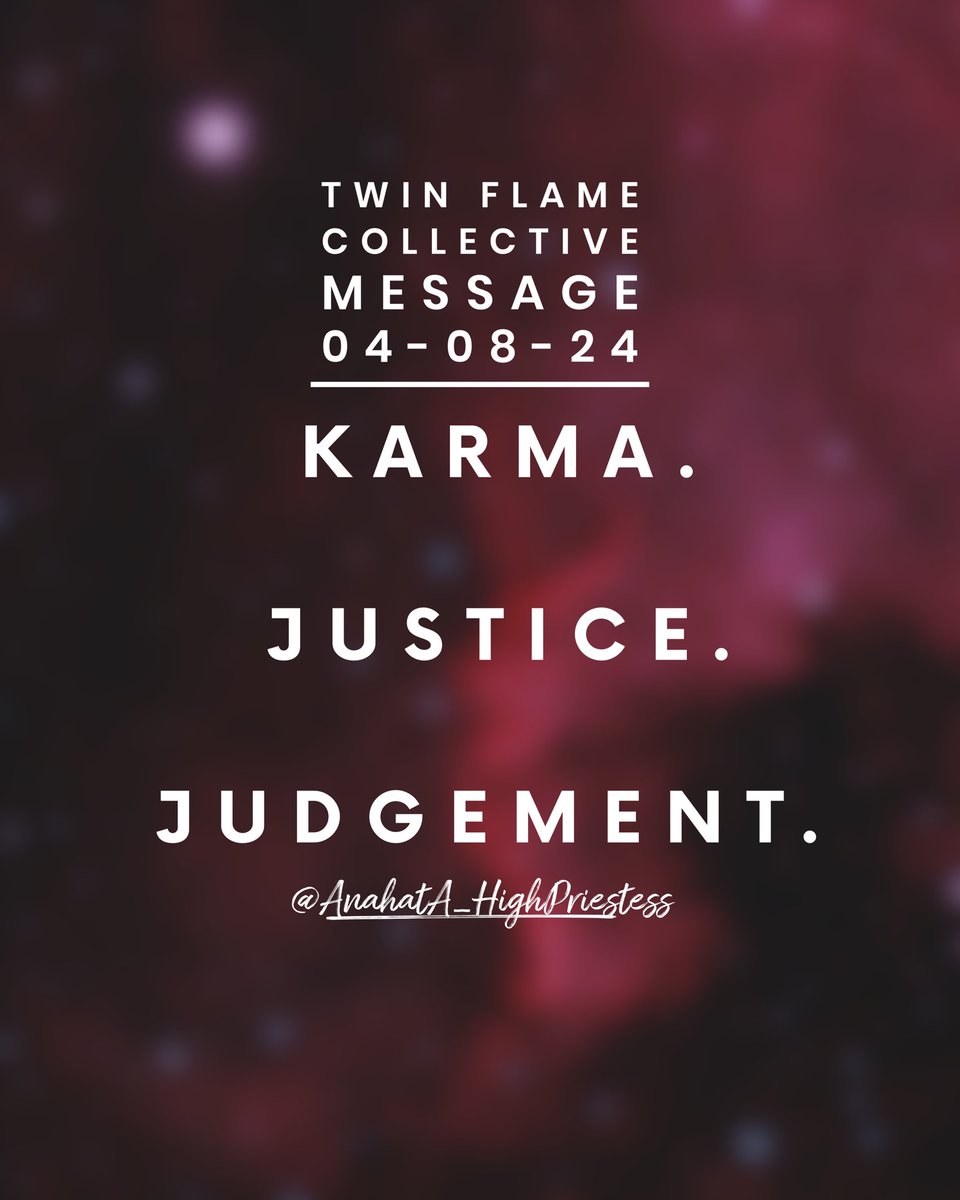 Twin Flame 
Collective Message
04-08-24

Karma.

Justice.

Judgement. 

#SpiritualWarfare #TwinFlameJourney #TwinFlameUnion #UnionWithTheDivine #AwakenToYourPurpose #SurrenderToTheUniverse #DivineTiming #DivinePlans #AwakeningToYourPurpose #YouAreNotAlone #Humanity #Loyalty…