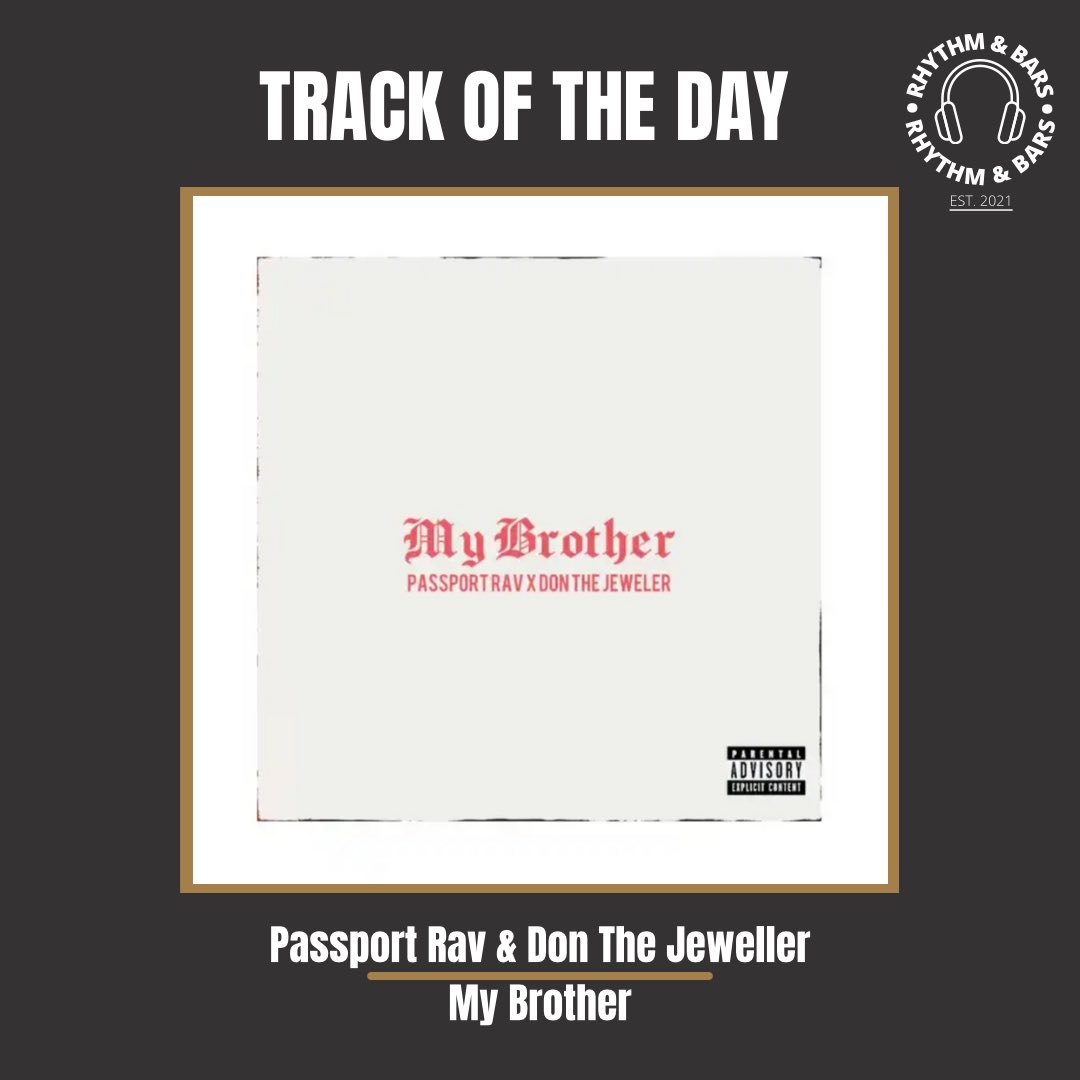 TRACK OF THE DAY 🎧 @PassportRav hit with a new track, “My Brother” - out today‼️🚨 Produced by Don The Jeweller, this is 🤌🤌 #TOTD