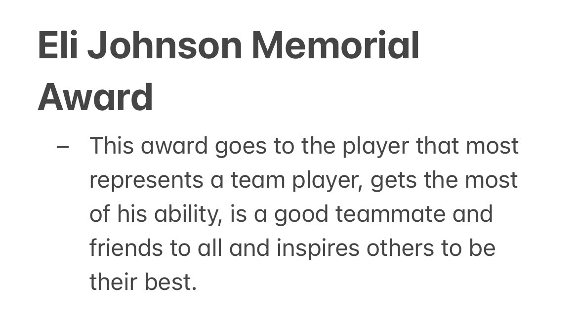 Our second to last award is our Eli Johnson Memorial Award. The “Come one, Come all” something #23 lived by. Our 2023-2024 Eli Johnson award winner this year was the perfect example to this. Captain Parker Gast. Congrats PG11