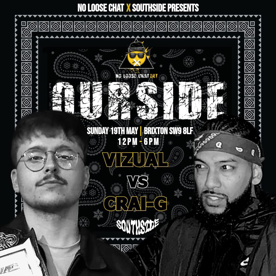 NO LOOSE CHAT X SOUTHSIDE PRESENTS #OURSIDE SUNDAY 19TH MAY | BRIXTON ANNOUNCEMENT #2 @VizRaps vs @crai_GFTW TICKETS AVAILABLE NOW ⬇️ tickettailor.com/events/noloose… twitter.com/messages/media…