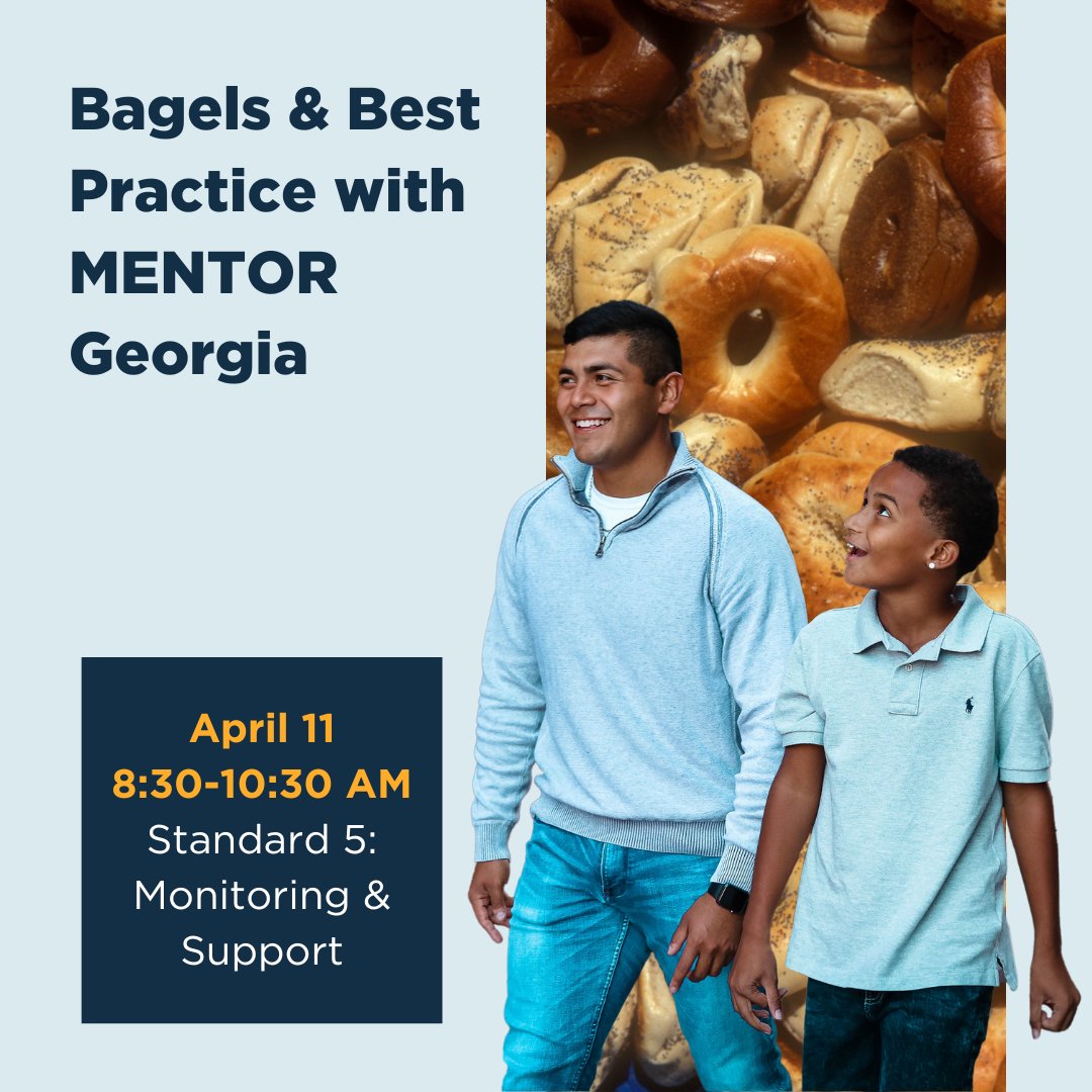 Join @MENTORGeorgia on 4/11 for the next ‘Bagels & Best Practices’ virtual series. Uncover more research-backed standards for youth mentoring from the Elements of Effective Practice. Register at bit.ly/3P9GaSt #MentoringAmplifies