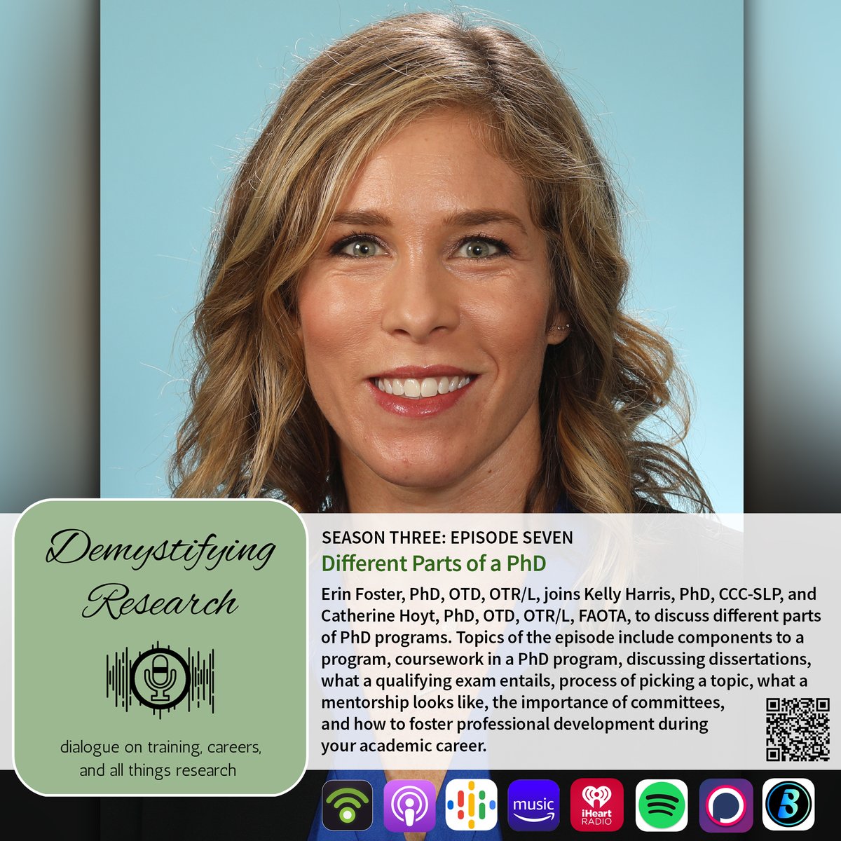 Erin Foster, PhD, OTD, OTR/L, joins @demystifyingresearch hosts @KellyHarris_Stl and @DrCatHoyt, to discuss different parts of PhD programs. To listen, visit ow.ly/lhJY50R9nbC or scan QR code. #PhDcareers #WashUOT #rehabscience