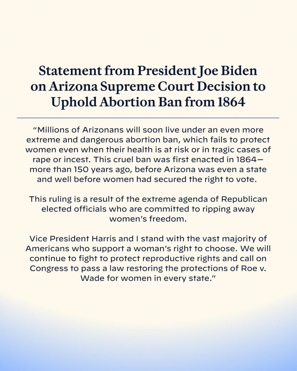 Statement from President Biden on Arizona’s 1864 near-total abortion ban, made possible by Trump ending Roe