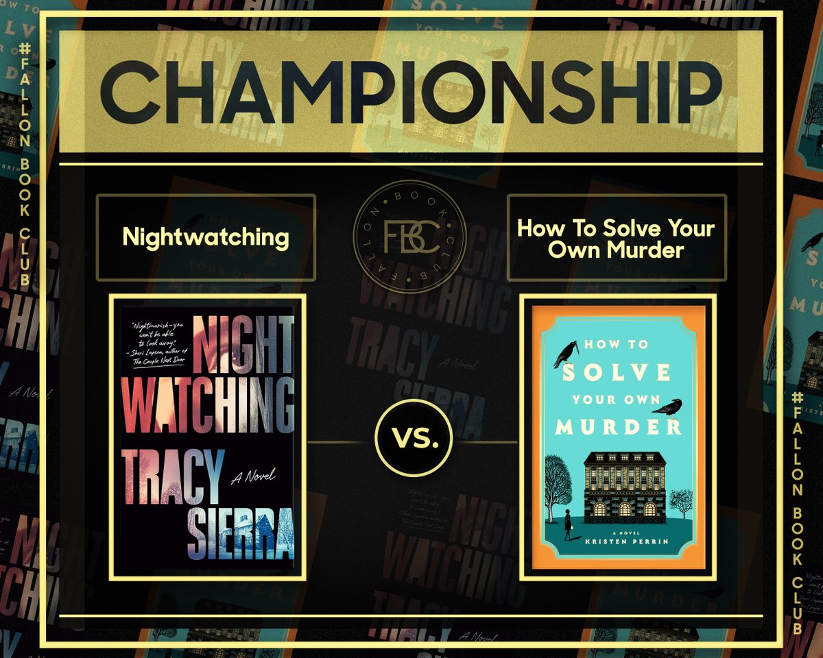 It’s the Championship Round for the #FallonBookClub - who will win? 

Nightwatching by @tsierraauthor vs. How to Solve Your Own Murder by @Kristen_Perrin

Vote before 12:30 AM ET at fallonbookclub.com 📚