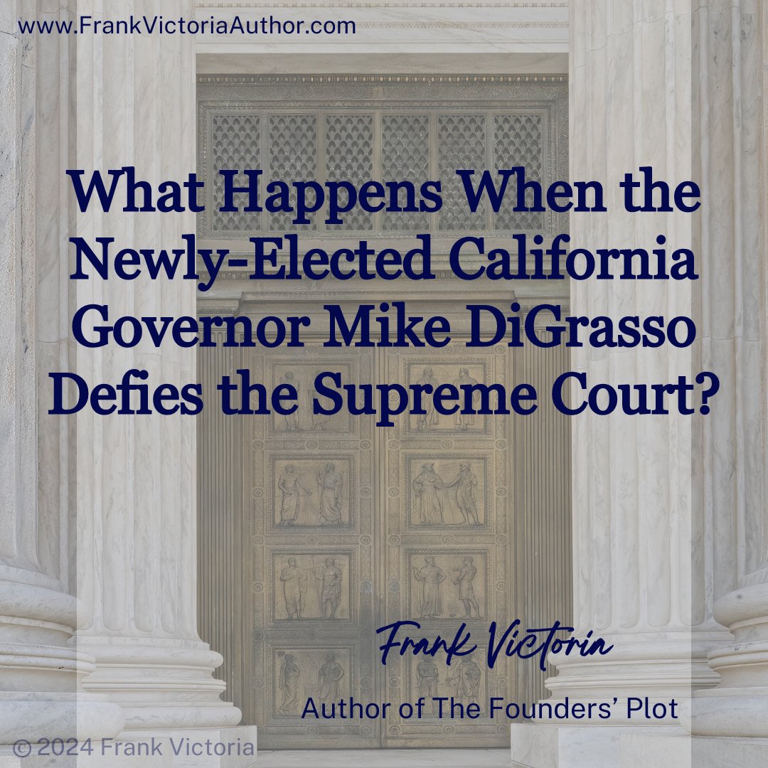 What Happens When the Newly-Elected Governor Mike DiGrasso Defies the Supreme Court?

Get your copy here: Bit.ly/FoundersPlot⁠
⁠
 #KindleUnlimited  #politicalthriller #PoliticalMystery #PageTurnerNovel #IARTG #conspiracythriller #instabook #conspiracies #politicalhumor