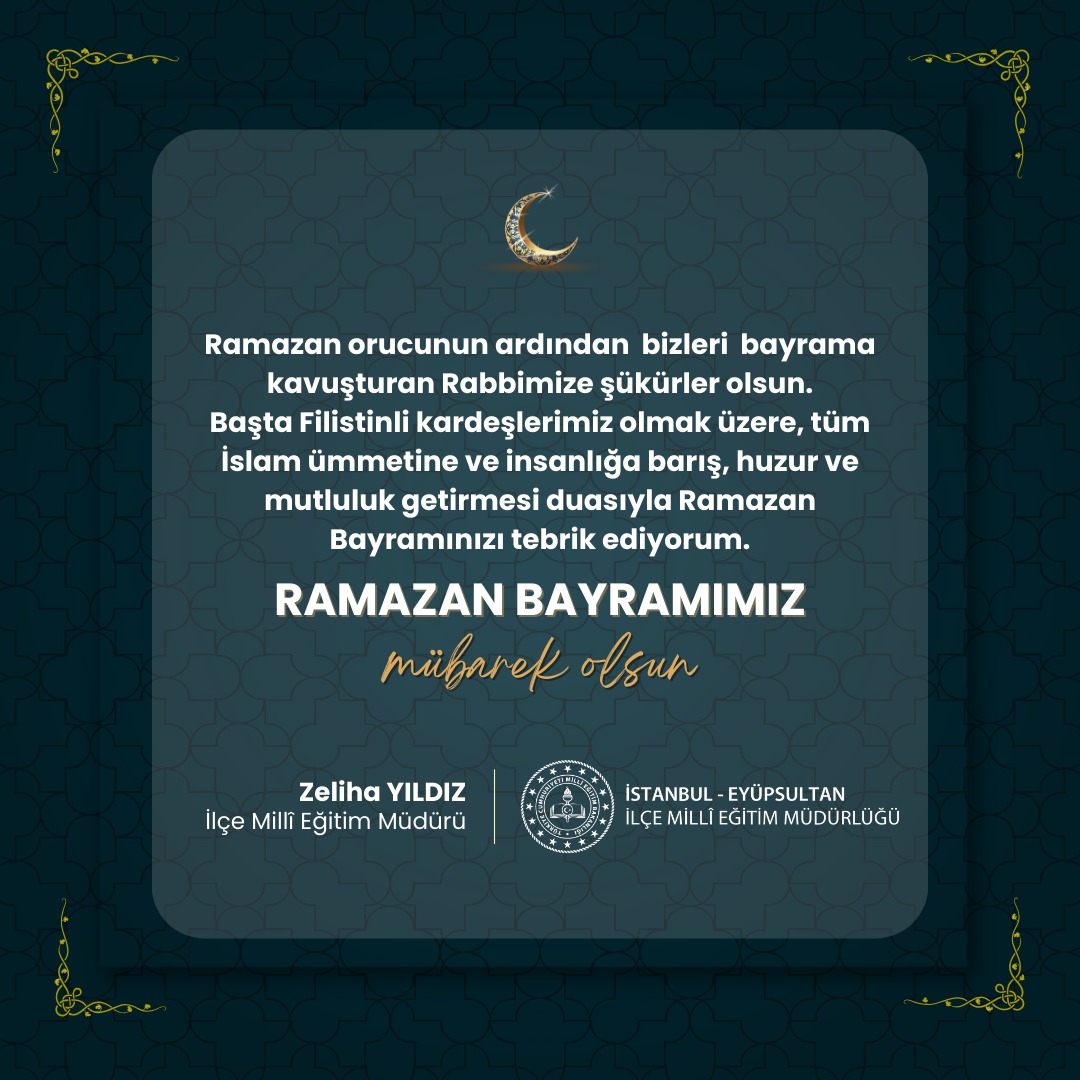 Ramazan Bayramımız mübarek olsun 🌙 #RamazanBayramı @tcmeb @istanbulilmem @MucahitYentur @ZelihaYldz