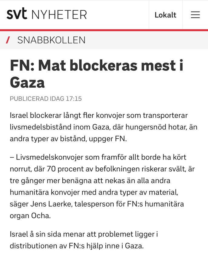 ”Israel blockerar långt fler konvojer som transporterar livsmedelsbistånd inom Gaza, där hungersnöd hotar, än andra typer av bistånd, uppger FN.”  När kommer Sverige ta avstånd?

#svpol