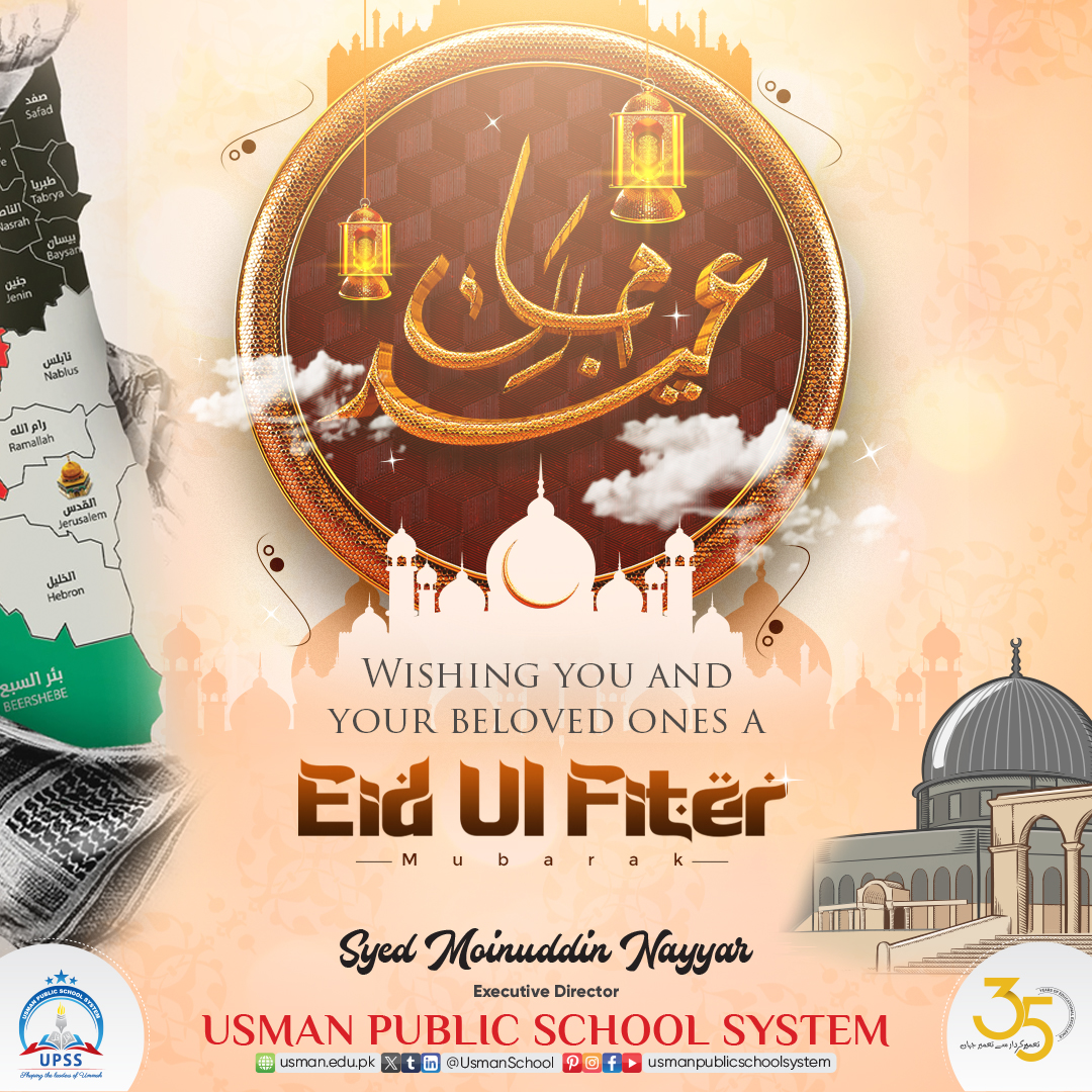 Embracing the Spirit of Eid: A Message from Our Executive Director at Usman Public School System Eid Mubarak to the Usman Public School System Family!