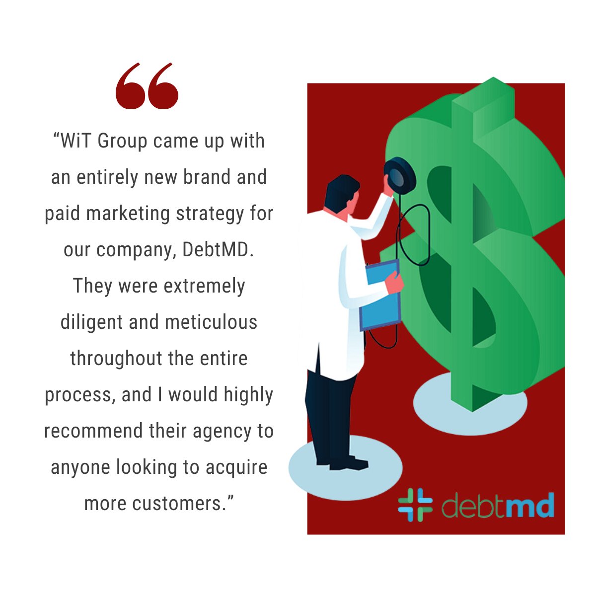 Thank You DebtMD for your valued input!
To learn more about our agency services visit WiTGroupAgency.com!

#WiTGroup #performancemarketing