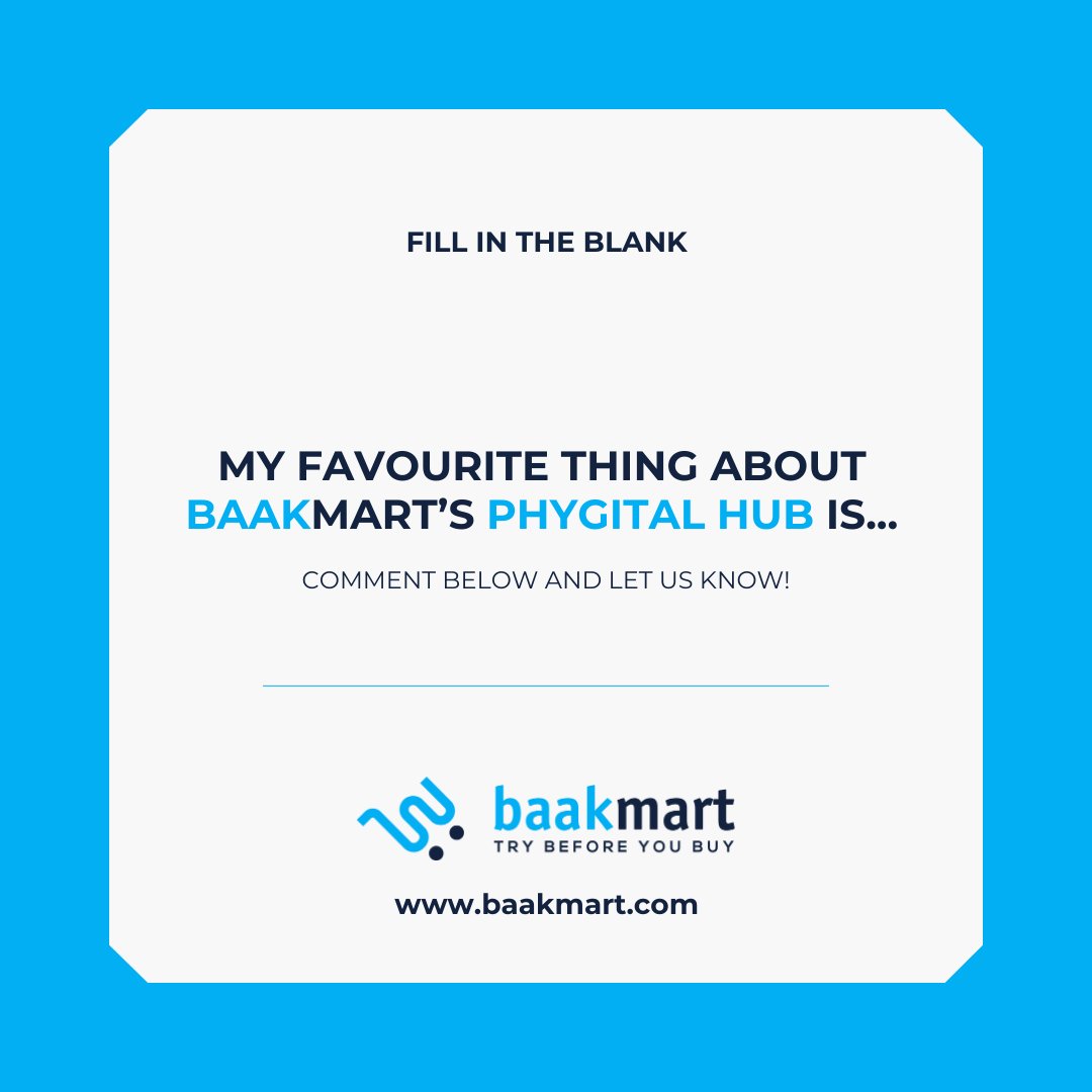 What's the one thing you love most about BaakMart's Phygital Hub? Share your experiences and let's discuss the future of shopping! #BaakMartPhygital #CustomerFavorites 🛍️💬