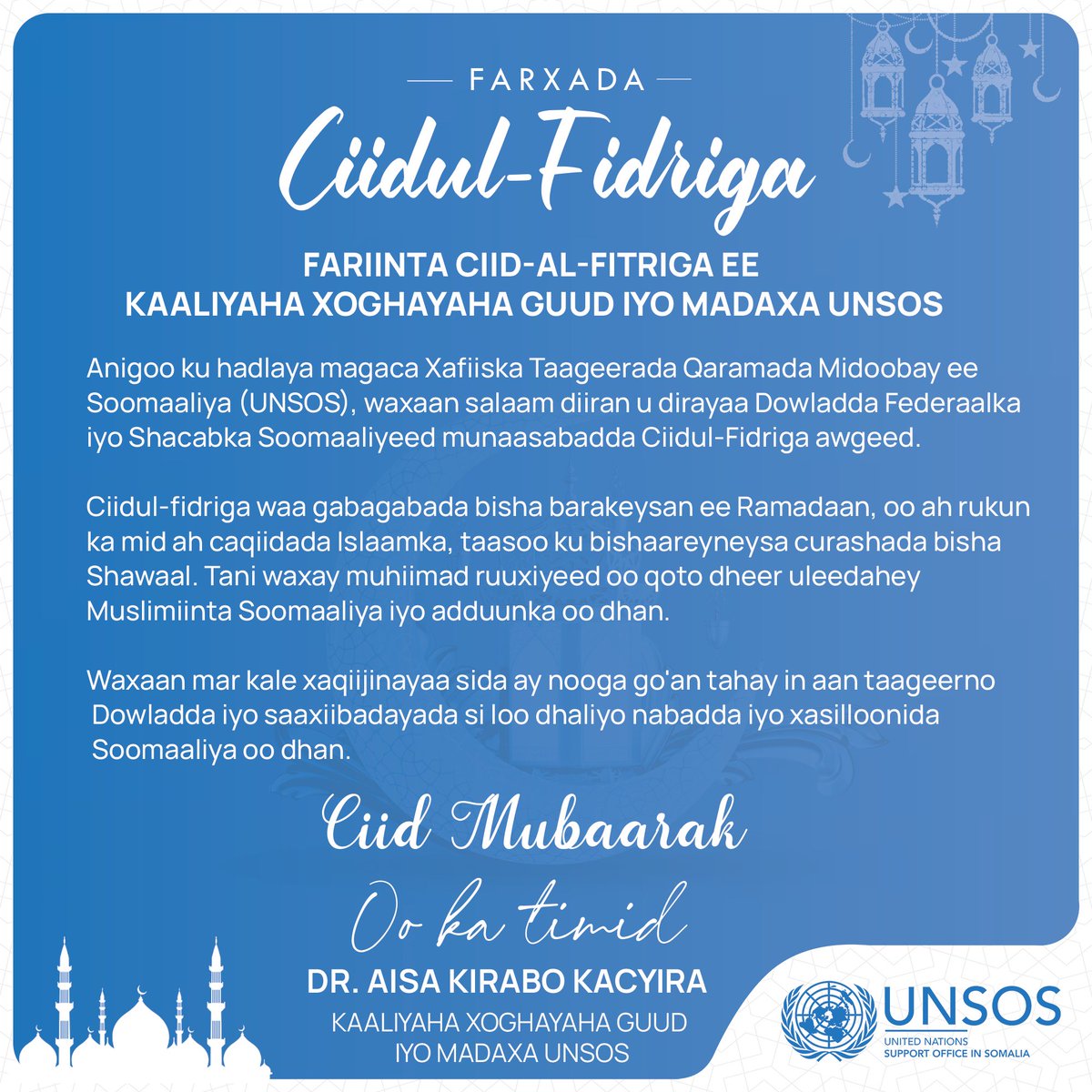 #UNSOS waxay u rajaynaysaa shacabka iyo dawladda Faderaalka ee Soomaaliya, iney farxad iyo raynrayn ku ciidaan #CiidAl-Fidriga! Ciid Wanaagsan. #CiidMubaarak!