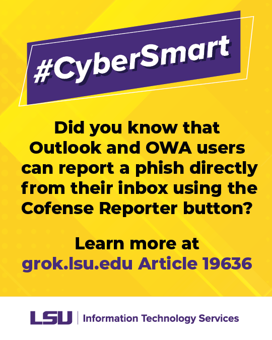 #BeCyberSmart: Did you know that Outlook and OWA users can report a phish directly from their inbox using the Cofense Reporter button? #BeCyberSmart Learn more: grok.lsu.edu/Article.aspx?a… #LSU #LSUITS #CyberSmart #TechTip #Cybersecurity #Cofense #Outlook