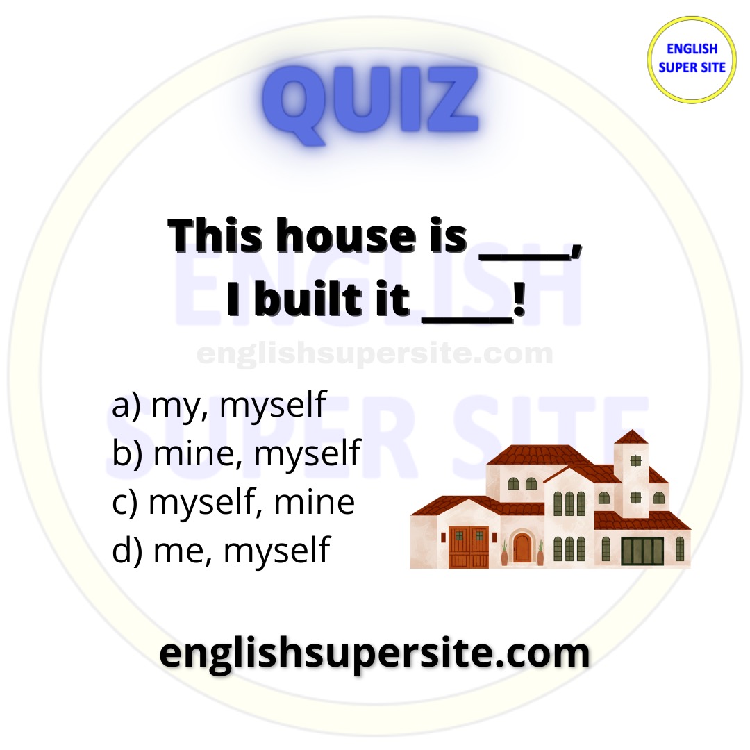 QUIZ

Do you know the right answer?

This house is ______, I built it ______!

To learn more go to: 
bit.ly/englishsupersi…

#English #EnglishLanguage  #StudyEnglish #EnglishTips #Ingles #IELTS #TOEFL #TOEIC #Inglese #Anglais #quiz #QuizTime #learning