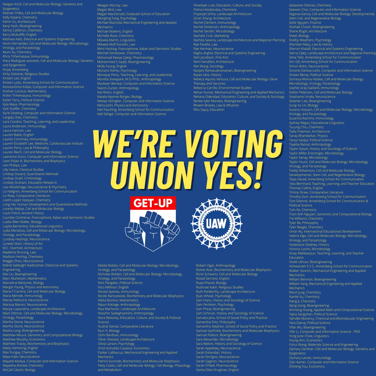 We are graduate student workers from over 100 departments and programs across Penn. On April 16 &amp; 17, we vote YES to form a union in order to negotiate improvements to our working conditions and have a stronger voice for graduate workers at Penn. Join us! tinyurl.com/GETUPvoteYES
