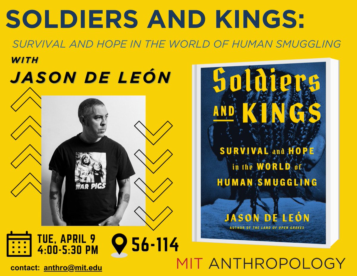 Today! 4pm, Rm 56-114: Jason De León Book Talk 'Soldiers and Kings: Survival and Hope in the World of Human Smuggling' Full details here: shorturl.at/cgvxA