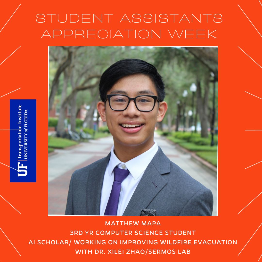 Student Assistants Appreciation Week recognizes AI Scholar Matthew Mapa, 3rd yr computer science engineering student working with Dr. @xileizhao using artificial intelligence (AI) to improve wildfire evacuation. #gratitude #GoGators #GatorEngineering @essie_uf @UFWertheim